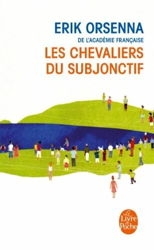 Les Chevaliers Du Subjonctif (Ldp Litterature) by Orsenna, Erik Book The Fast