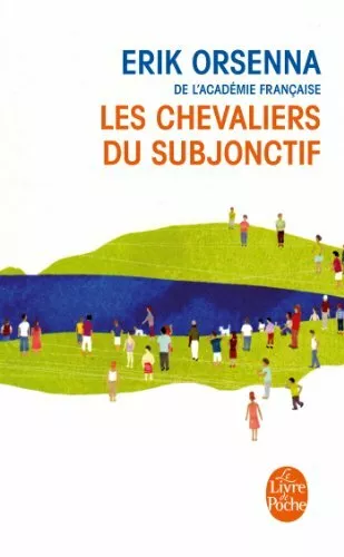 Les Chevaliers Du Subjonctif (Ldp Litterature) by Orsenna, Erik Book The Fast