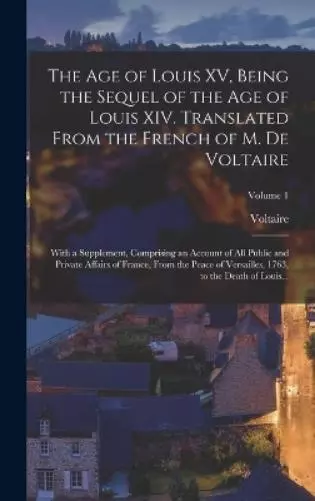 The Age of Louis XV, Being the Sequel of the Age of Louis XIV. Translate (Relié)