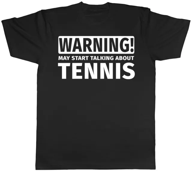 Warning May Start Talking about Tennis Mens Womens T-Shirt