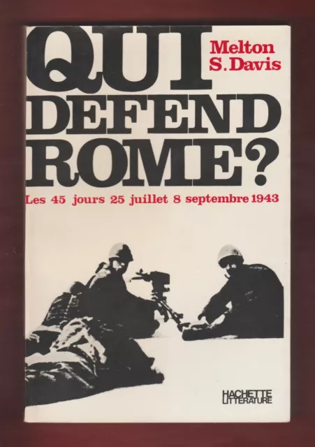 Qui défend Rome? par Melton S.Davis. 1re Edt française Hachette Littérature 1972