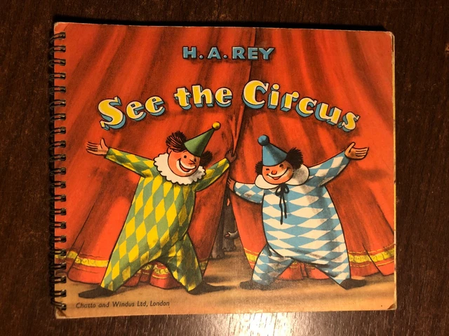 SEE THE CIRCUS by H.A. REY - CHATTO AND WINDUS - Hardback £19.99 ...