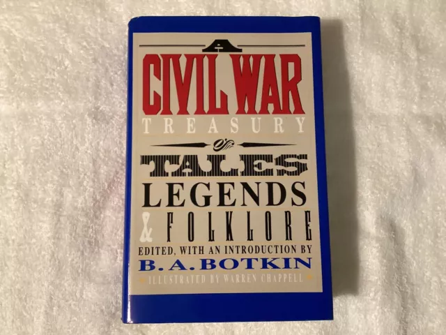 A Civil War Treasury of Tales, Legends and Folklore by B.A. Botkin / Like New