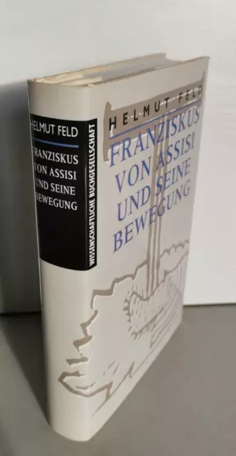 Franziskus von Assisi und seine Bewegung von Helmut Feld  Gebundene Ausgabe 1994