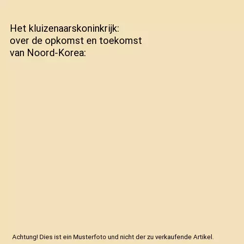 Het kluizenaarskoninkrijk: over de opkomst en toekomst van Noord-Korea, Hoogevee