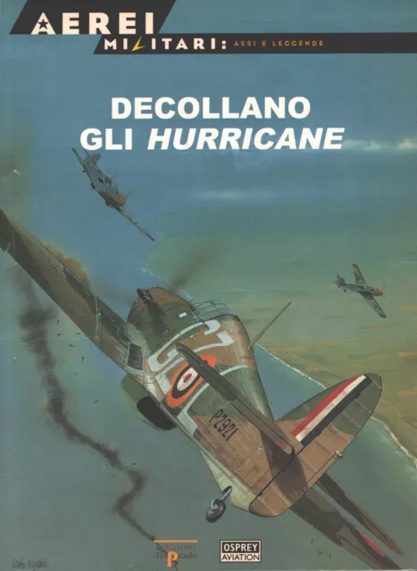 Rivista Aerei Militari: Assi e Leggende n. 2 - Decollano gli Hurricane