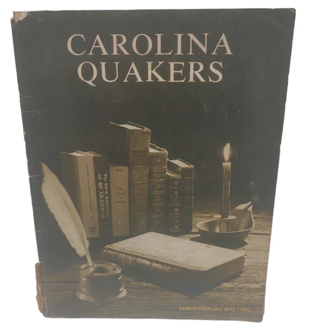 CAROLINA QUAKERS TERCENTENARY 16721972 Seth B und Mary Edith Hinshaw