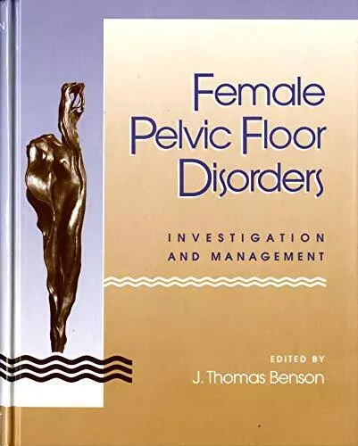 Female Pelvic Floor Disorders ? Investigation & Management: Investigation and Ma