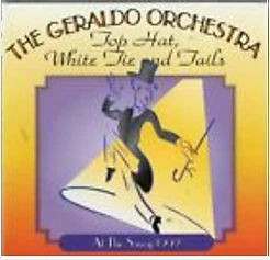 The Geraldo Orchestra - Top Hat, White Tie And Tails (CD, 1995)