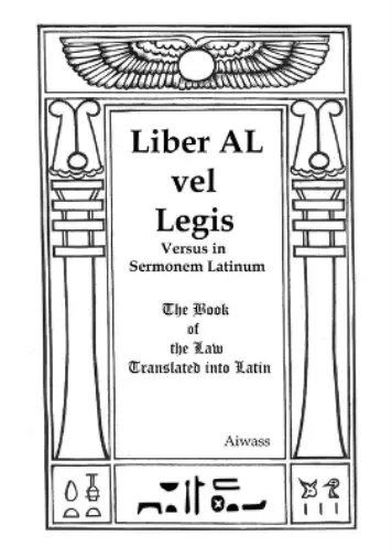 Aiwass Liber AL vel Legis Versus in Sermonem Latinum (Paperback)