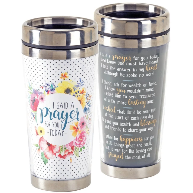 I Said A Prayer For You Today 16 Oz Stainless Steel Travel Mug with Lid