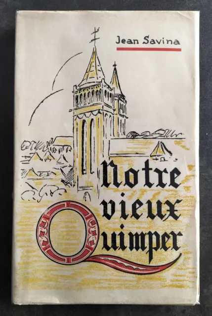NOTRE VIEUX QUIMPER Jean Savina 1951 numéroté