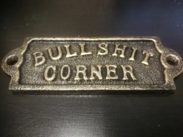 Schild "BULLSHIT CORNER " ca. 14 x 5 cmx 0,6 cm aus Eisen antikes Aussehen TIP