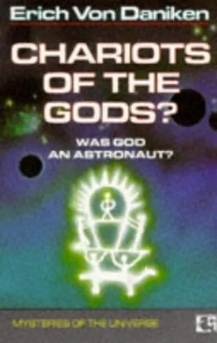 Chariots of the Gods : Was God An A..., Erich Von Danik