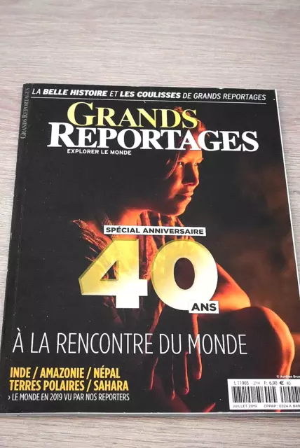 Grands Reportages  N° 463 - Juillet  2019  /  A  La  Rencontre  Du  Monde