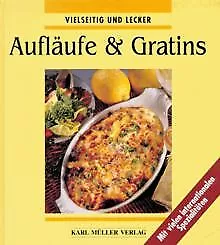 Aufläufe und Gratins. Vielseitig und lecker von Sabine Raab | Buch | Zustand gut