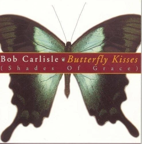 Butterfly Kisses Shades Of Grace By Bob Carlisle CD