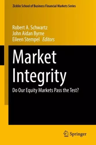 Market Integrity: Do Our Equity Markets Pass the Test? (Zicklin School of