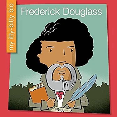 Frederick Douglass My Early Library: My Itty-Bitty Bio Emma E. Ha