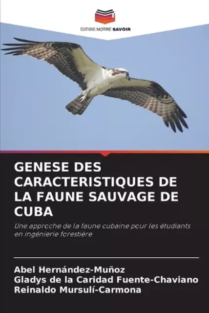 Genese Des Caracteristiques de la Faune Sauvage de Cuba by Abel Hern?ndez-Mu?oz