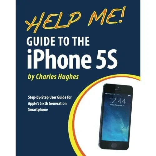 Help Me! Guide to the iPhone 5S: Step-by-Step User Guid - Paperback NEW Charles