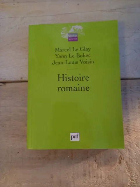 Histoire romaine Marcel Le Glay Jean-Louis Voisin Yann Le Bohec PUF 2009