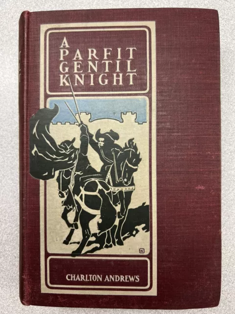 A Parfit Gentil Knight, Charlton Andrews, 1901 First Edition Hardcover