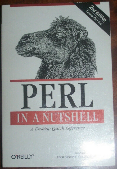 PERL In A Nutshell (2nd) : A Desktop Quick Reference Covers Perl 5.8