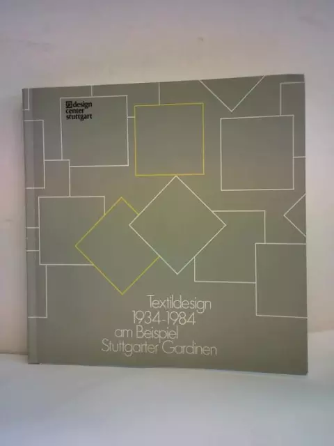 Textildesign 1934-1984 am Beispiel Stuttgarter Gardinen. Eine Ausstellung des de