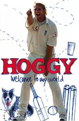 Hoggy: Welcome to My World: The Peculiar World of Matthew Hoggard-Matthew Hogga