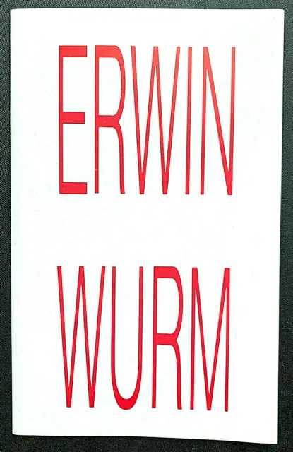 Erwin Wurm: exhibition artist booklet 1991 show at Jack Hanley Gallery