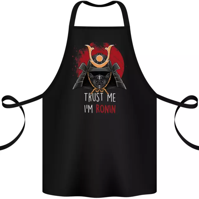 Trust Me Im Ronin MMA Martial Arts Samurai Cotton Apron 100% Organic