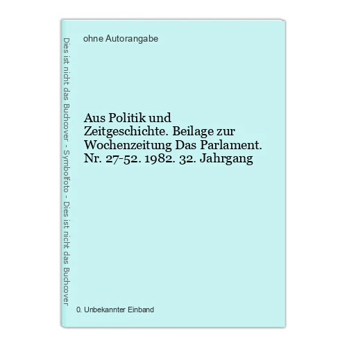 Aus Politik und Zeitgeschichte. Beilage zur Wochenzeitung Das Parlament. Nr. 27-
