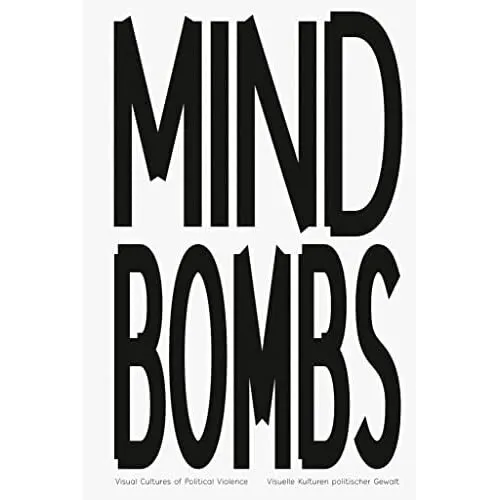 MINDBOMBS: Visual Cultures of Political Violence by Lar - Paperback NEW Larissa