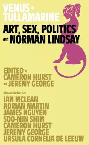 Venus in Tullamarine: Art, Sex, Politics and Norman Lindsay (Index Books)