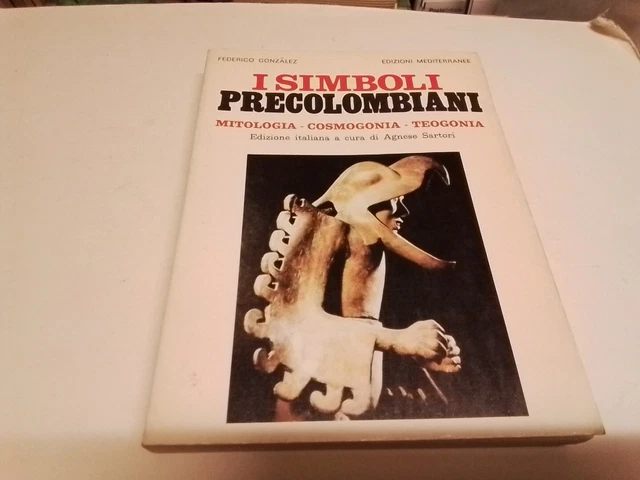 I simboli precolombiani - González Federico - Ed. Mediterranee, 30d23
