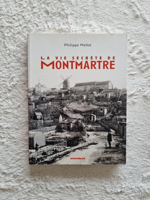 PHILIPPE MELLOT - La Vie Secrète de Montmartre / éditeur Omnibus