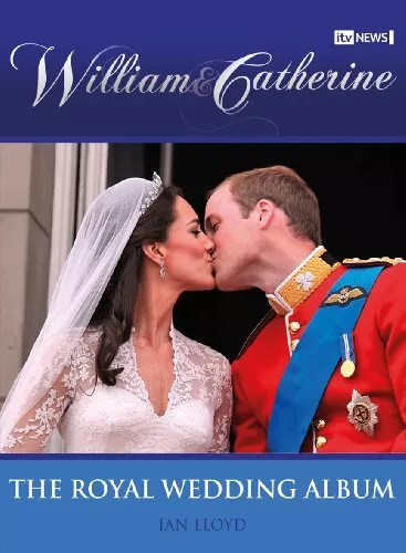 William & Catherine: The Royal Wedding Album (ITV News)-Ian Lloyd-Hardcover-1847