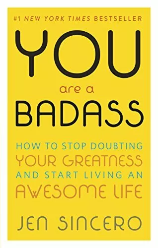 You Are a Badass: How to Stop Doubting Your Greatness and Start Living an Awes,