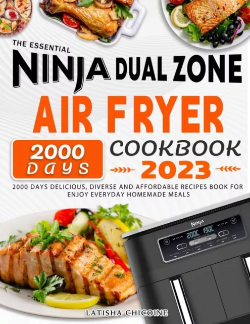 Ninja Dual Zone Air Fryer Cookbook for Beginners 2024: 2000 Days Easy Recipes UK