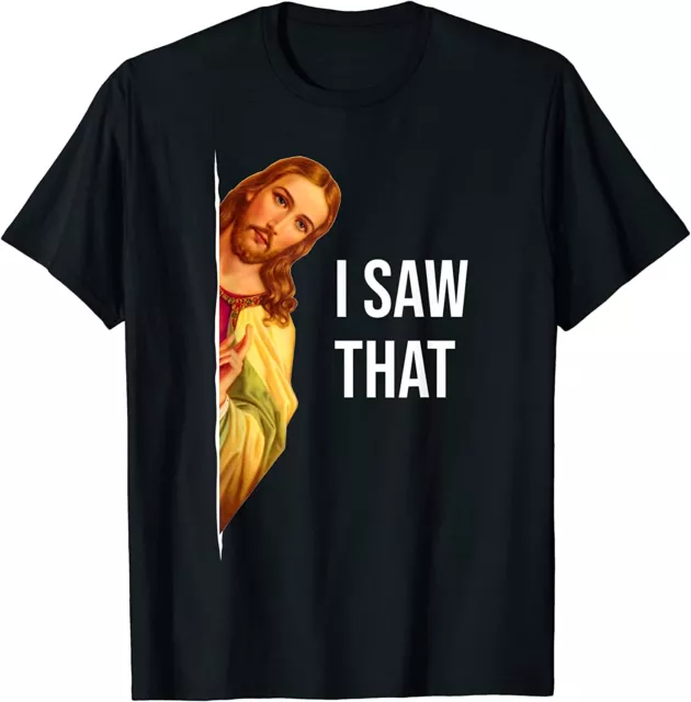 NEW LIMITED Funny Quote Jesus Meme I Saw That Christian God Womens Mens T-Shirt