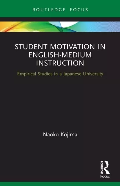 Student Motivation in English-Medium Instruction by Naoko Kojima  NEW Paperback