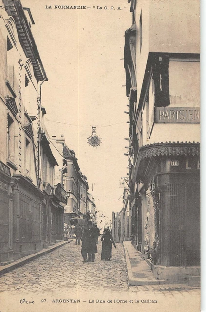 Cpa 61 Argentan La Rue De L'orne Et Le Cadran