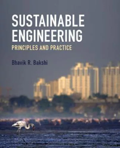 Sustainable Engineering: Principles and Practice by Bakshi, Bhavik R.