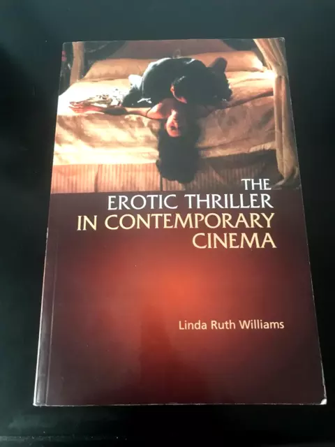 The Erotic Thriller In Contemporary Cinema By Linda Ruth Williams