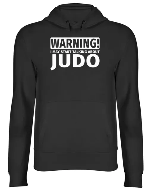 Warning May Start Talking about Judo Mens Womens Hooded Top Hoodie