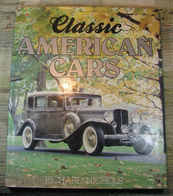 CLASSIC AMERICAN CARS Paperback Richard Nichols $13.37