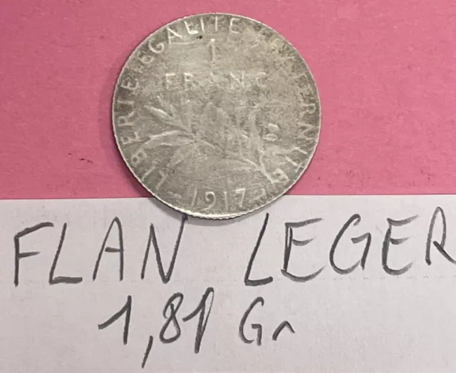 PIECE DE 1 FRANC SEMEUSE ARGENT 1917 FLAN LÉGER Variété, erreur￼ A VOIR #1123