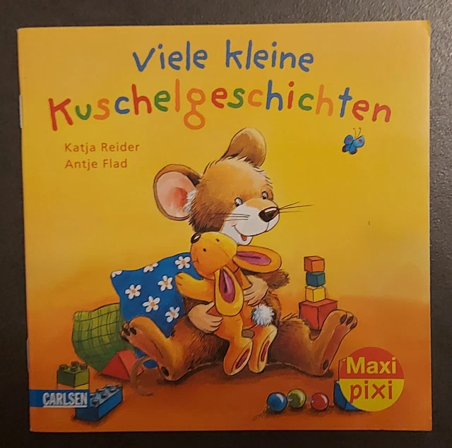 1 Maxi Pixi: Viele kleine Kuschelgeschichten Katja Reider, Antje Flad
