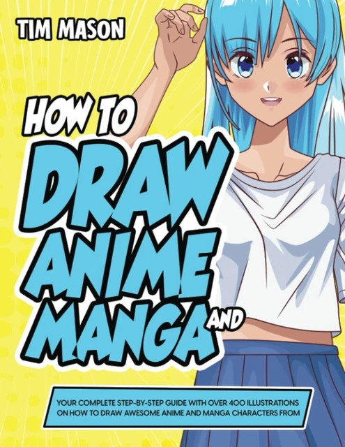 HOW TO DRAW Anime and Manga,Your Complete Step-by-Step Guide $37.98 ...